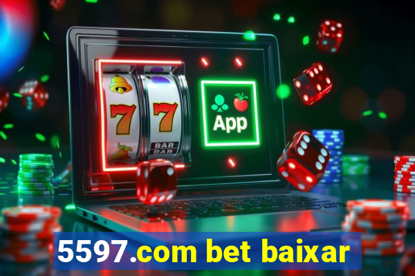 5597.com bet baixar